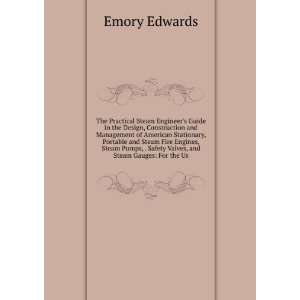   , . Safety Valves, and Steam Gauges For the Us Emory Edwards Books