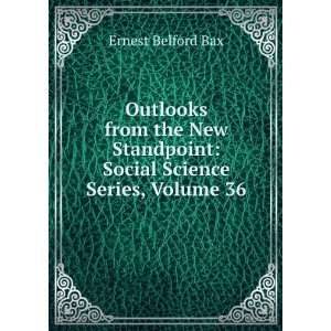   : Social Science Series, Volume 36: Ernest Belford Bax: Books