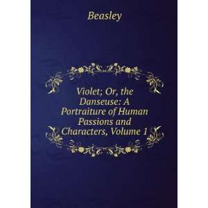   Portraiture of Human Passions and Characters, Volume 1: Beasley: Books