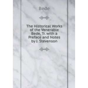   Bede, Tr. with a Preface and Notes by J. Stevenson Bede Books