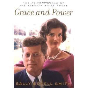   of the Kennedy White House [Hardcover]: Sally Bedell Smith: Books
