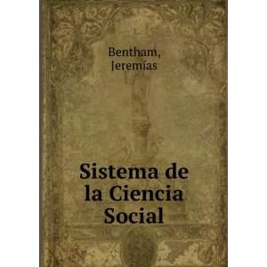  Sistema de la Ciencia Social JeremÃ­as Bentham Books