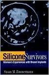 Silicone Survivors: Womens Experiences with Breast Implants 