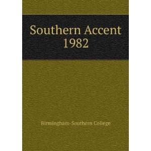  Southern Accent. 1982 Birmingham Southern College Books