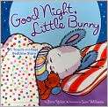 Book Cover Image. Title: Good Night, Little Bunny: A Touch and Feel 