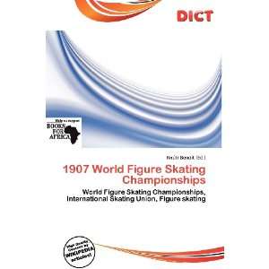  1907 World Figure Skating Championships (9786200902795 