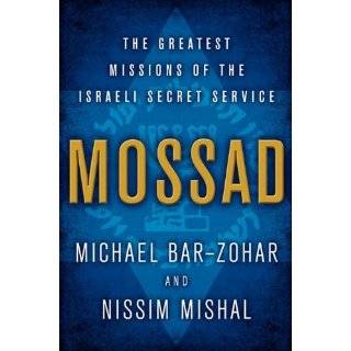 Mossad The Greatest Missions of the Israeli Secret Service by Michael 