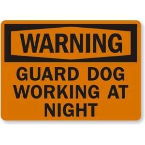  Warning Guard Dog Working At Night Aluminum Sign, 10 x 7 