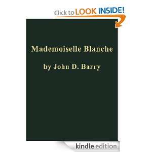 Mademoiselle Blanche A Novel John D. Barry  Kindle Store