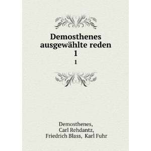   reden. 1 Carl Rehdantz, Friedrich Blass, Karl Fuhr Demosthenes Books