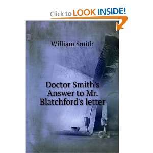   Doctor Smiths Answer to Mr. Blatchfords letter William Smith Books
