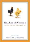  Life with Chickens Starting Over in a House by the Sea by Catherine 