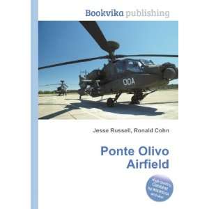  Ponte Olivo Airfield: Ronald Cohn Jesse Russell: Books