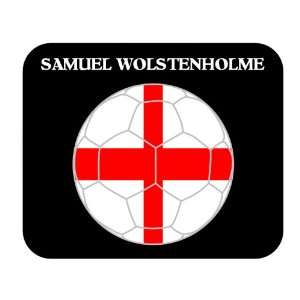  Samuel Wolstenholme (England) Soccer Mouse Pad Everything 