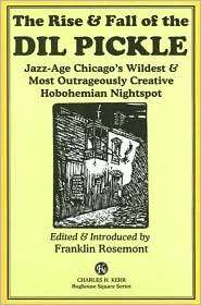 The Rise and Fall of the Dil Pickle Jazz Age Chicagos Wildest and 