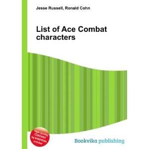  List of Ace Combat characters Ronald Cohn Jesse Russell 