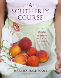   A Southerly Course Recipes and Stories from Close to 