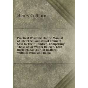   Burleigh, Sir . Earl of Bedford, William Penn, and Benja: Henry