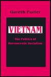 Vietnam The Politics of Bureaucratic Socialism, (0801421683), Gareth 