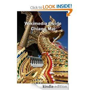 Wikimedia Guide Chiang Mai (French Edition): Wikimedia, Karl Heinz 