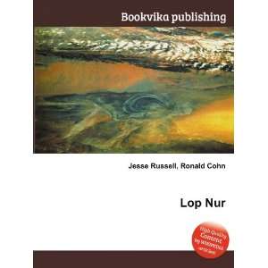  Lop Nur: Ronald Cohn Jesse Russell: Books