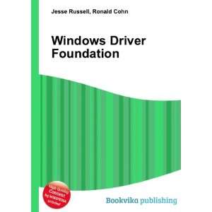  Windows Driver Foundation Ronald Cohn Jesse Russell 