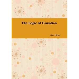  The Logic of Causation (9782970009139) Avi Sion Books