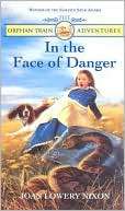 In the Face of Danger (The Orphan Train Adventures Series #3)