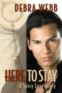   Here to Stay by Debra Webb, Pink House Press  NOOK 