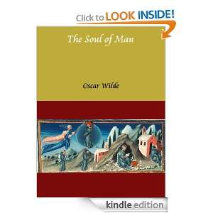 The Soul of Man By Oscar Wilde (Annotated) Oscar Wilde  