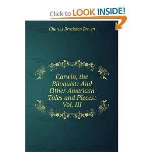   American Tales and Pieces: Vol. III: Charles Brockden Brown: Books