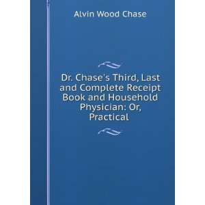   Book and Household Physician Or, Practical . Alvin Wood Chase Books