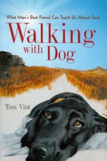   Walking With Dog by Tom Vint, iUniverse, Incorporated 