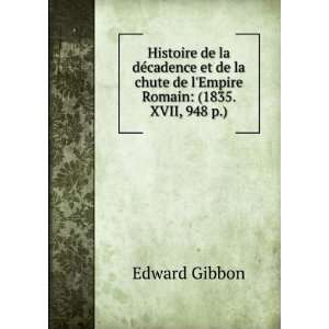   chute de lEmpire Romain (1835. XVII, 948 p.) Edward Gibbon Books