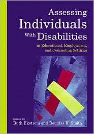 Assessing Individuals with Disabilities in Educational, Employment 