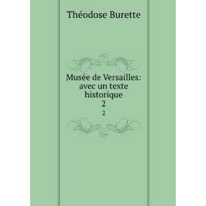   de Versailles avec un texte historique. 2 ThÃ©odose Burette Books