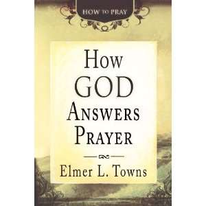  How God Answers Prayer (How to Pray):  Author : Books