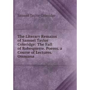   Poems. a Course of Lectures. Omniana: Samuel Taylor Coleridge: Books