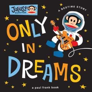  Only in Dreams: A Bedtime Story (Julius!): n/a  Author 