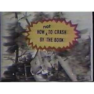  How Not To Crash By the Book Aviation Helicopter Films DVD 