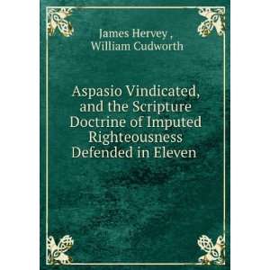   Defended in Eleven .: William Cudworth James Hervey : Books