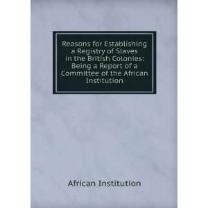 Reasons for Establishing a Registry of Slaves in the British Colonies 