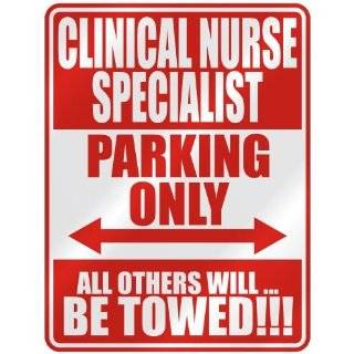 CLINICAL NURSE SPECIALIST PARKING ONLY  PARKING SIGN OCCUPATIONS