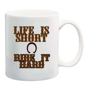   SHORT RIDE IT HARD Mug Coffee Cup 11 oz ~ Horse Rodeo 