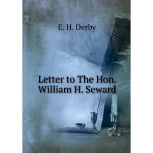  Letter to The Hon. William H. Seward E. H. Derby Books