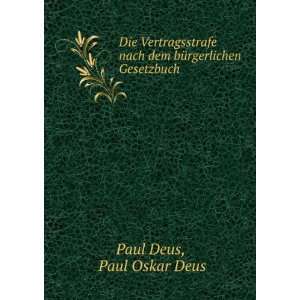   nach dem bÃ¼rgerlichen Gesetzbuch. Paul Oskar Deus Paul Deus Books