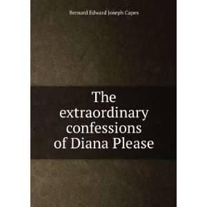   Confessions of Diana Please Bernard Edward Joseph Capes Books
