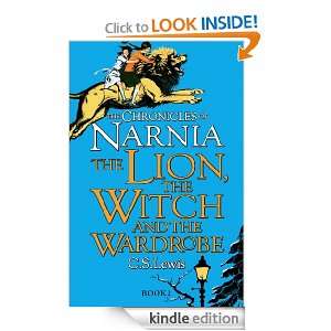   , the Witch and the Wardrobe C. S. Lewis  Kindle Store