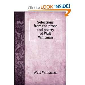   from the prose and poetry of Walt Whitman Walt Whitman Books