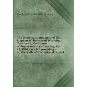   the walls of the national capitol Stephen W. 1839 1902 Downey Books
